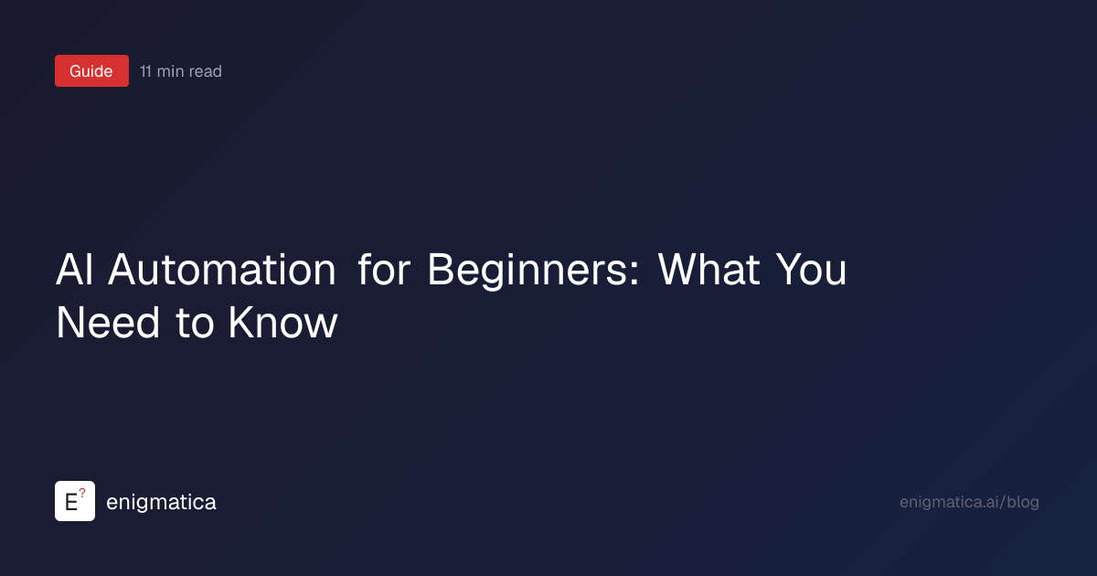AI Automation for Beginners: What You Need to Know (2026) | Enigmatica